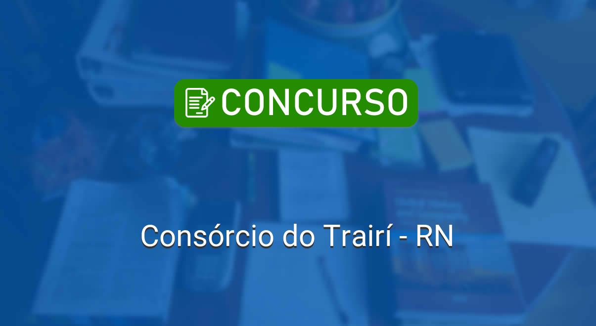 Consórcio do Trairi rn concurso 2018