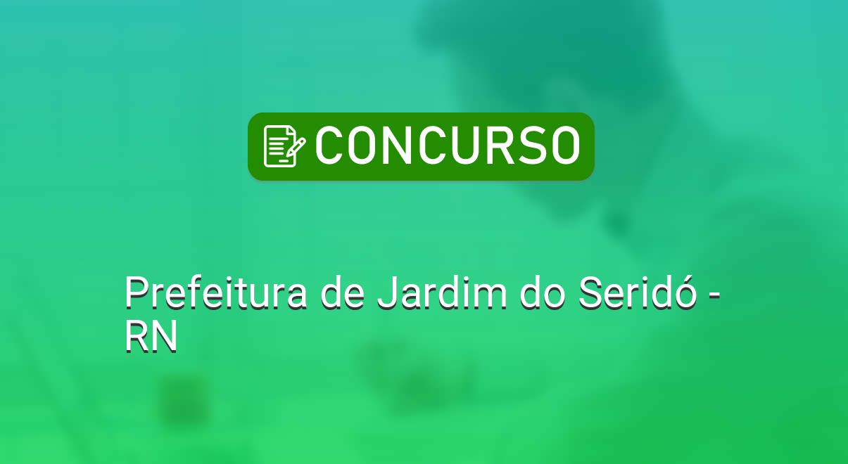 Prefeitura de Jardim do Seridó RN divulga edital de concurso com 35 vagas